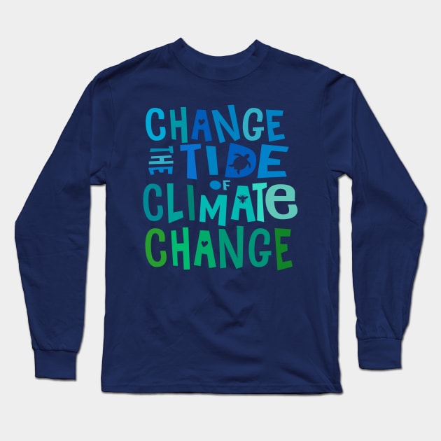 Change the Tide of Climate Change Long Sleeve T-Shirt by Jitterfly